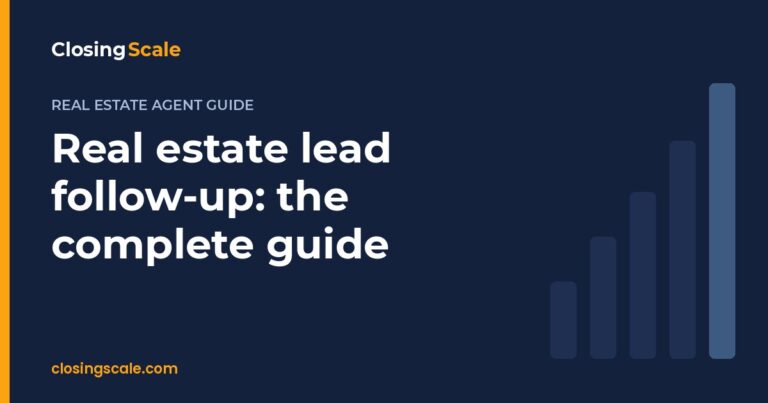 Real estate lead follow-up: the complete guide - Closing Scale